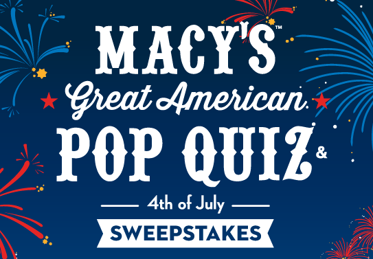 Macy’s: Great American Pop Quiz Sweepstakes