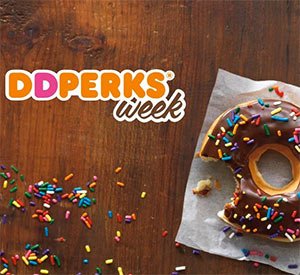 Dunkin’ Donuts Perks Week - May 15-19