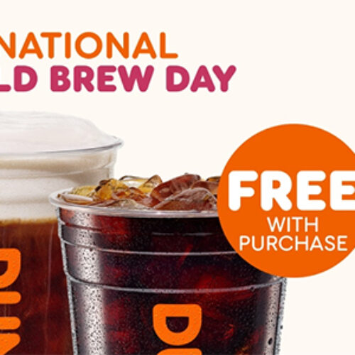 Free Dunkin’ Cold Brew w/ Purchase- April 20